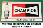 Champion Spark Plugs Daytona 500 - Vintage Original Foil Decal Sticker Engine. Fixed Price $9.40.