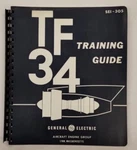 General Electric Model TF34 Training Guide August 1974, SEI-305-ORIGINAL. Fixed Price $43.70.
