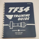 General Electric TF34 Training Guide, SEI-451 Sept. 1980. Fixed Price $34.00.