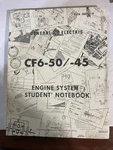 General Electric CF6-50/-45 Engine Systems Student Notebook- Paperback 1982. Fixed Price $29.75.