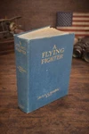 Flying Fighter Wwi Aviation Memoir Lieut. R.e.m. Roberts Rfc Illustrated. Fixed Price $170.00.