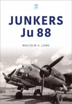 Junkers 88 (historic Military Aircraft Series) - Lowe, Malcolm. Fixed Price $15.47.